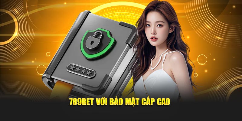 789BET với bảo mật cấp cao